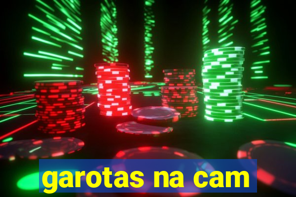 garotas na cam